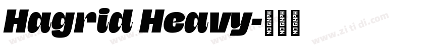 Hagrid Heavy字体转换 Hagrid Heavy字体转换